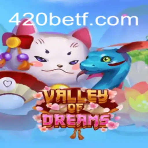 Valley of Dreams: Explorando a Magia do Jogo com a Emoção do 420bet